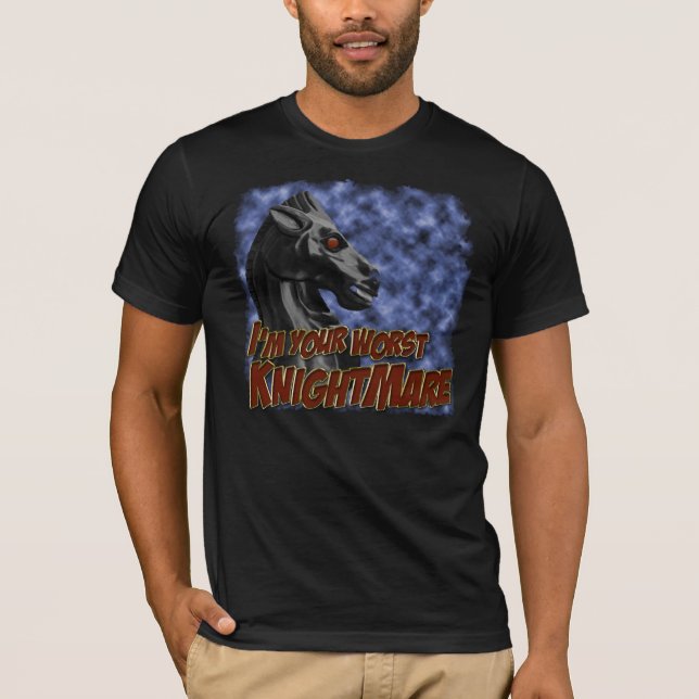 I'm your worst knightmare T-Shirt (Front)