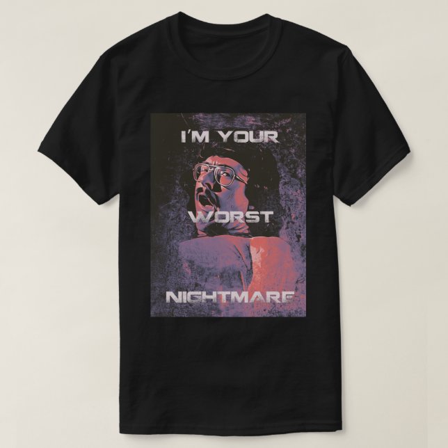 Im your worst nightmare T-Shirt (Design Front)