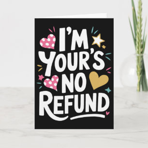 I'm Your's No Refund, Valentine Heart Valentines D Card