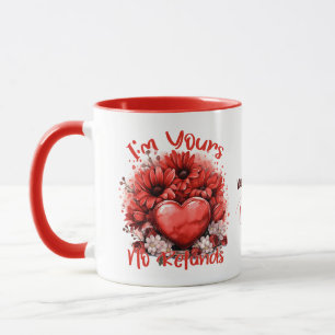 I'm Yours No Refund Valentine's Day Coffee Mug