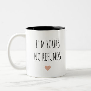 I'm Yours No Refund Valentine's Day Gift Two-Tone Coffee Mug