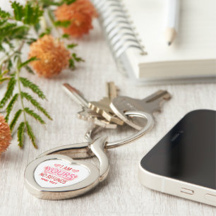 I'm Yours No Refunds Custom  Key Ring