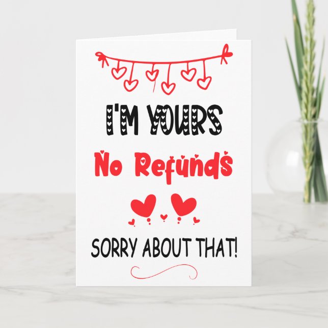 I'm Yours No Refunds Funny Valentines Boyfriend Holiday Card (Front)