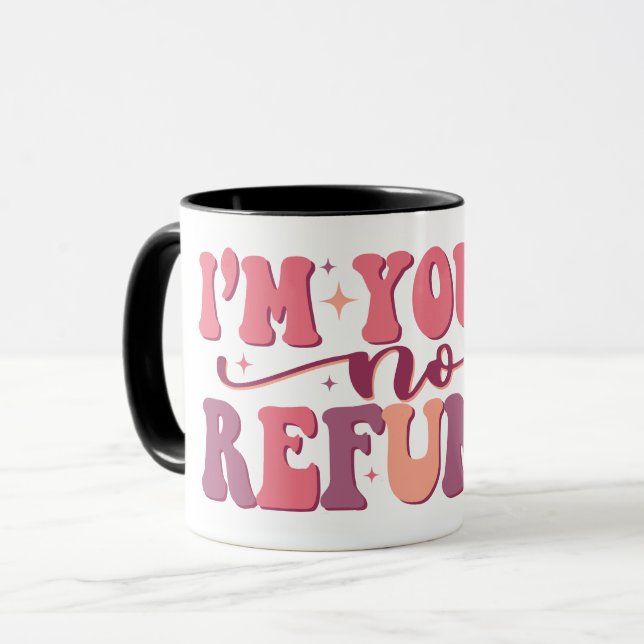 I'm Yours No Refunds Retro Font Funny Valentine's Mug (Front Left)