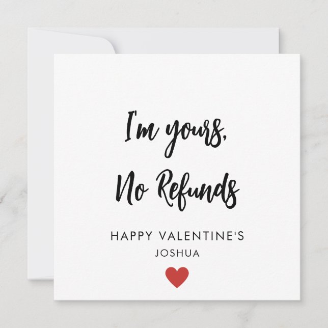 I'm Yours No Refunds Romantic Happy Valentine's  Holiday Card (Front)