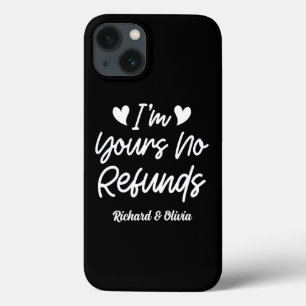 I'm Yours No Refunds Valentines Day Cute Wife Gift iPhone 13 Case