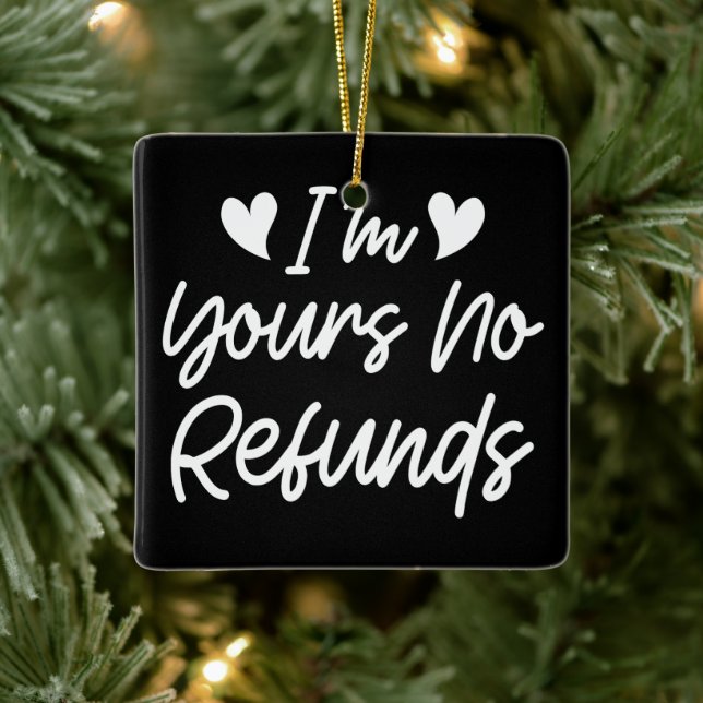 I'm Yours No Refunds Valentines Day Cute Wife Gift Ceramic Ornament (Tree)