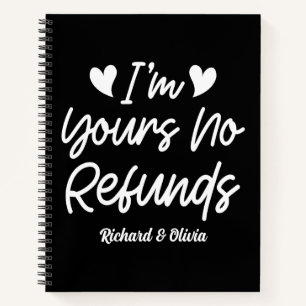 I'm Yours No Refunds Valentines Day Cute Wife Gift Notebook
