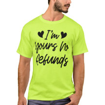 I'm Yours No Refunds Valentines Day Cute Wife Gift