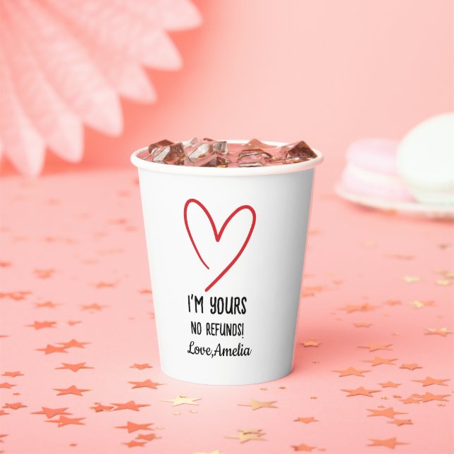I'm Yours No Refunds Valentine's Day Gift Paper Cups (Insitu)