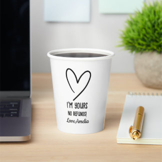 I'm Yours No Refunds Valentine's Day Gift Paper Cups