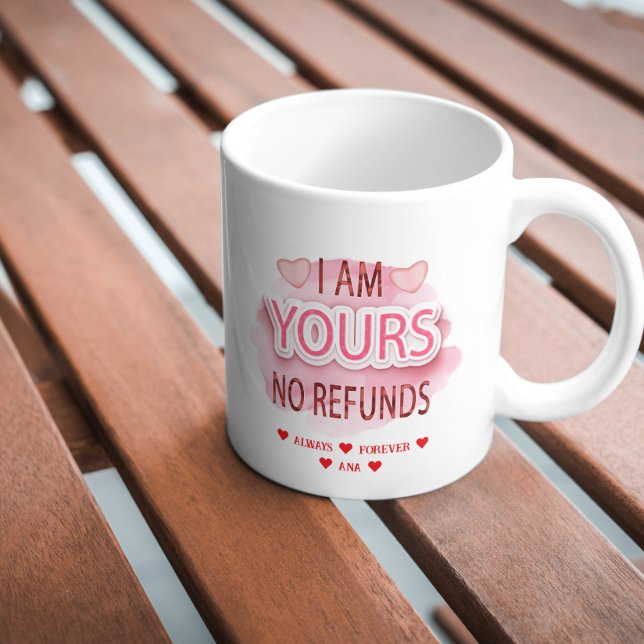 I'm Yours No Refunds Valentine's Day Heart Photo Mug (Creator Uploaded)