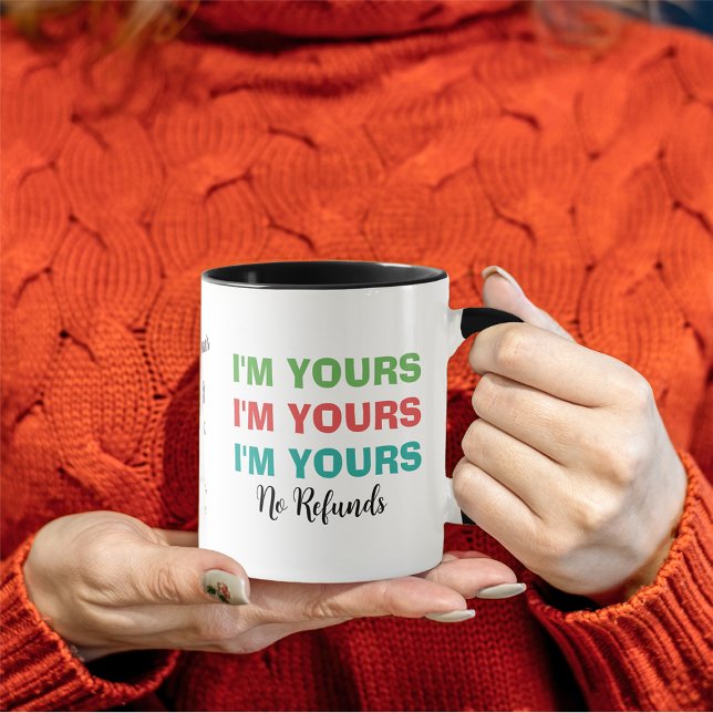 I'm Yours No Refunds Valentine's Day Mug (Creator Uploaded)
