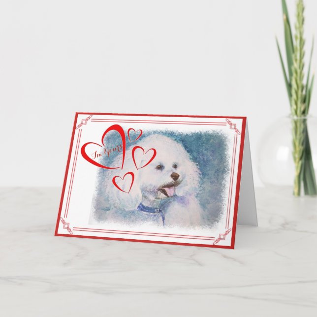I'M YOURS  VALENTINE WHITE BICHON FRISE HOLIDAY CARD (Front)