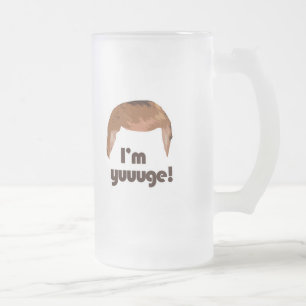 I'm Yuge Frosted Glass Beer Mug