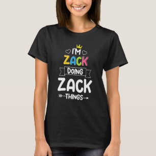 I'm Zack Doing Zack Things Birthday Dude First Na T-Shirt