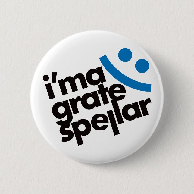 I'ma Grate Spellar - Blue 6 Cm Round Badge (Front)