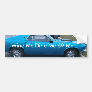 IMAG0015-1, Wine Me Dine Me 69 Me Bumper Sticker