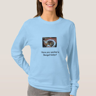 imag0320, Have you spoiled a Bengal today? T-Shirt