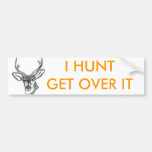 images, I HUNT GET OVER IT Bumper Sticker