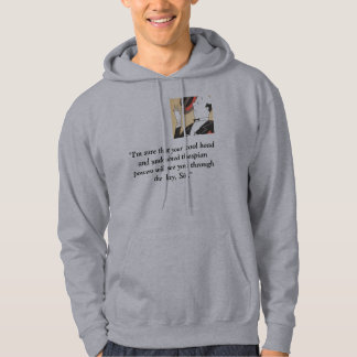 images, "I'm sure that your cool head and undou... Hoodie
