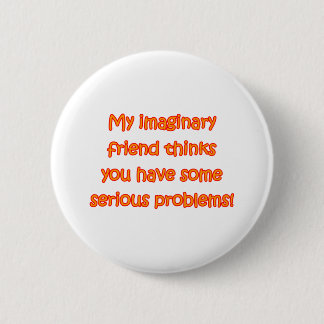 Imaginary Friend 6 Cm Round Badge