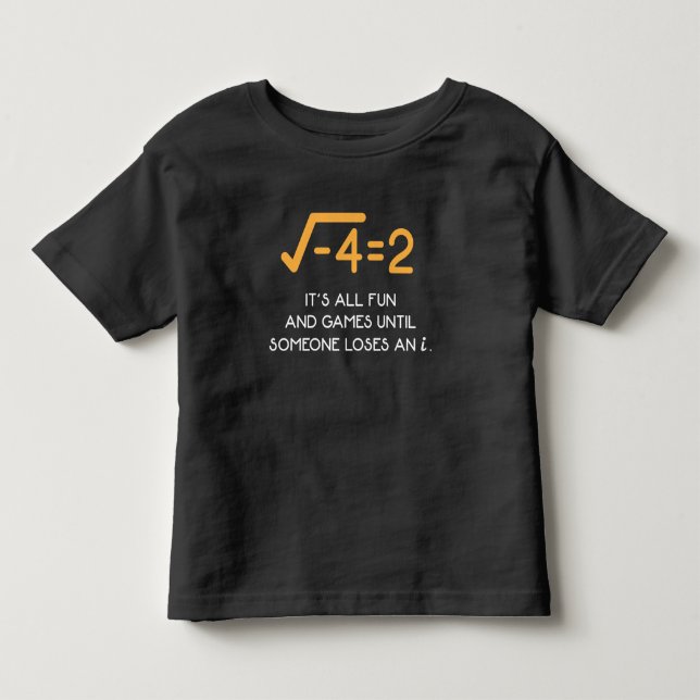 Imaginary number Mathematician  Funny Math Nerd Toddler T-Shirt (Front)