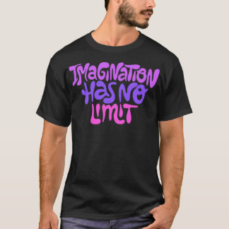 Imagination Has no Limit 1 T-Shirt
