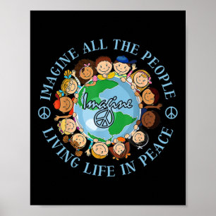 Imagine All The People Living Life Peace Earth Day Poster
