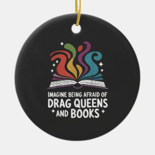 Imagine Being Afraid of Drag Queens and Books LGBT Ceramic Tree Decoration
