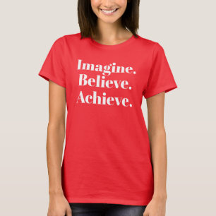 Imagine Believe Achieve T-Shirt