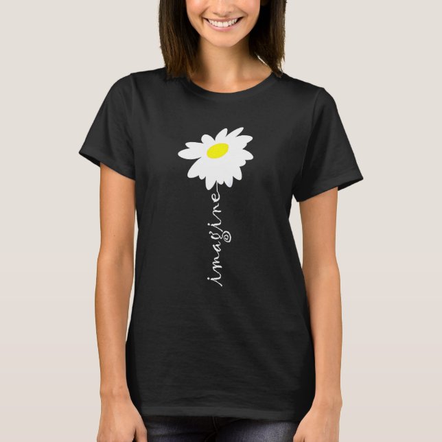 Imagine Daisy Flower Gardening Planting Natural Lo T-Shirt (Front)