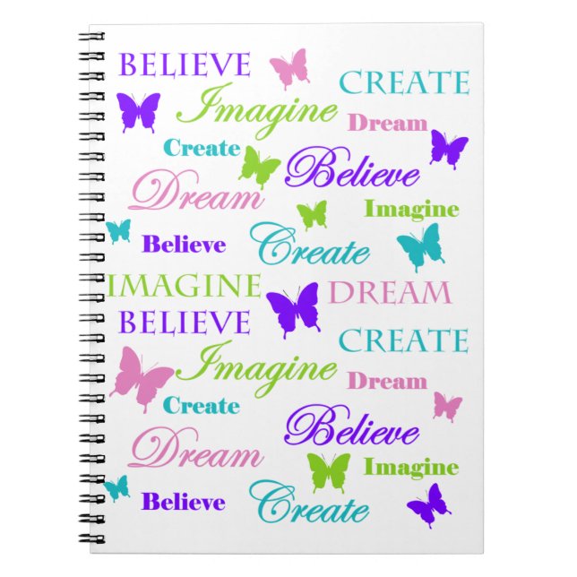 Imagine, Dream, Believe, Create. Butterflies. Notebook (Front)