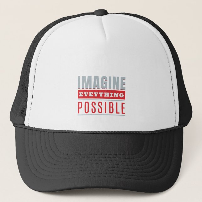Imagine Everything Possible Quote Motivation Trucker Hat (Front)