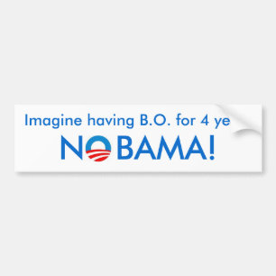 iMAGINE HAVING B.O. FOR 4 YEARS Bumper Sticker