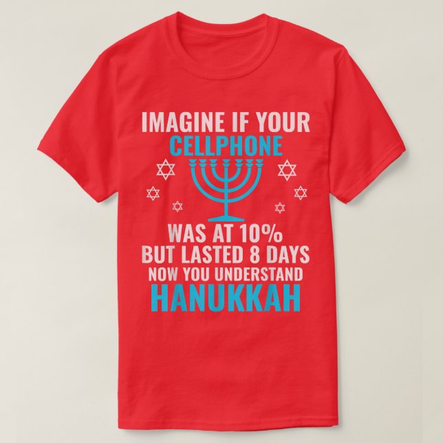 Imagine If Your Cellphone Was At 10 Ugly Hanukkah  T-Shirt (Design Front)