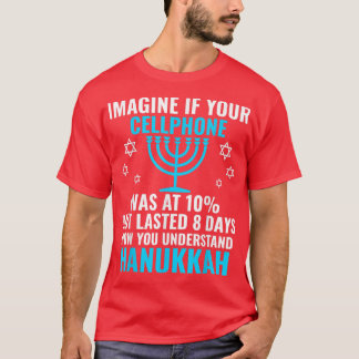 Imagine If Your Cellphone Was At 10 Ugly Hanukkah  T-Shirt