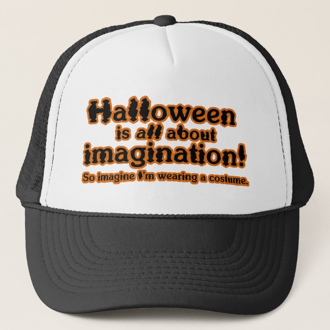 Imagine I'm Wearing a Costume Trucker Hat (Front)