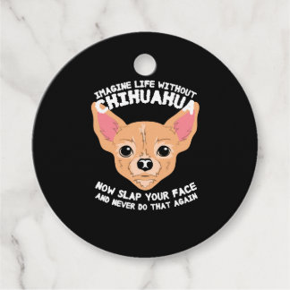Imagine Life Without Chihuahua Dog Favour Tags