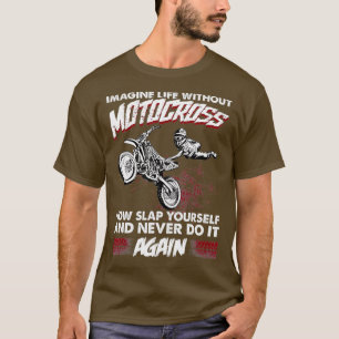 Imagine Life Without Motocross Funny Biker T-Shirt