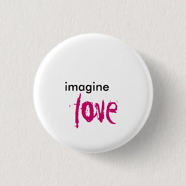 imagine, love 3 cm round badge (Front)