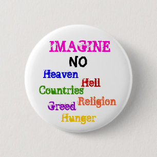 IMAGINE, NO, Heaven, Hell, Countries, Religion,... 6 Cm Round Badge