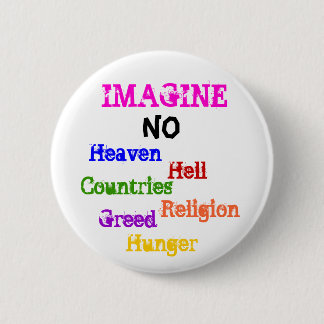 IMAGINE, NO, Heaven, Hell, Countries, Religion,... 6 Cm Round Badge