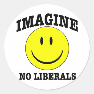 Imagine No Liberals Classic Round Sticker