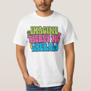 Imagine No Liberals T-Shirt