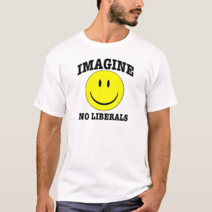 Imagine No Liberals T-Shirt