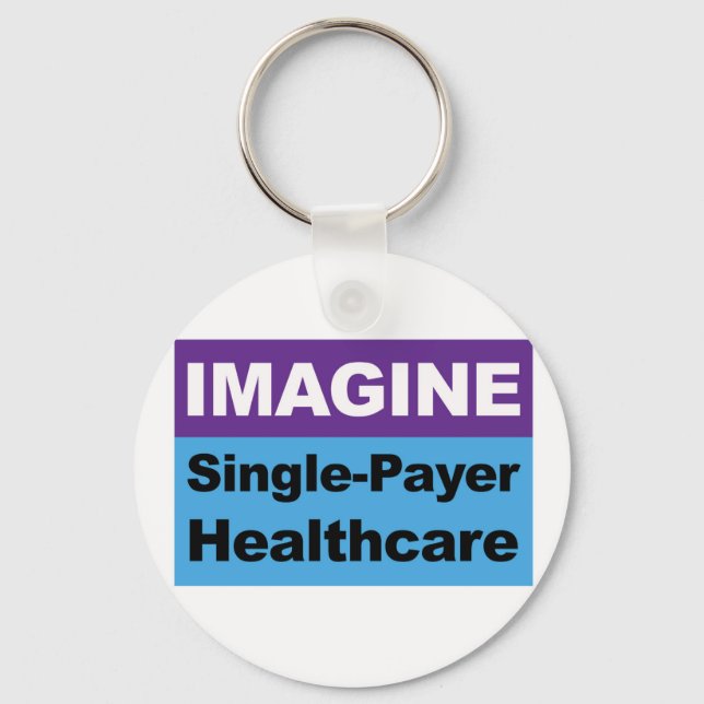 Imagine Single Payer Healthcare Key Ring (Front)