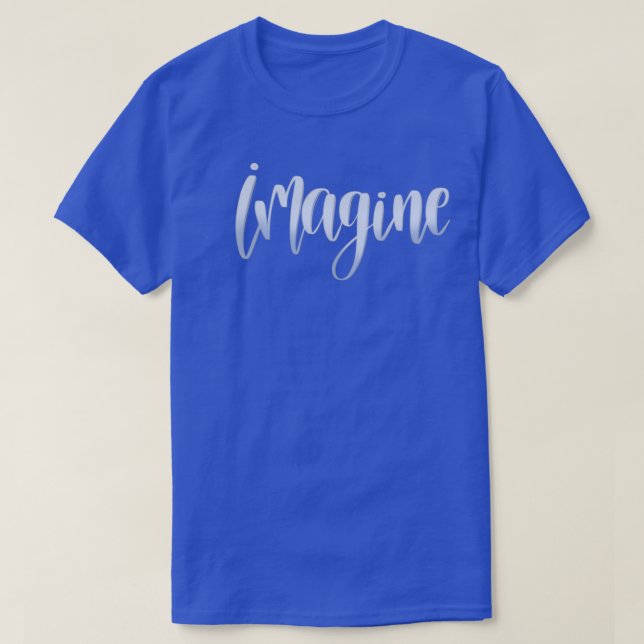 imagine T-Shirt (Design Front)