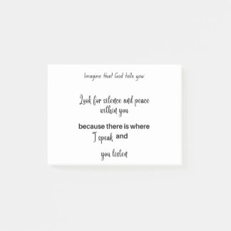 .Imagine that God says: Look for silence and peace Post-it Notes