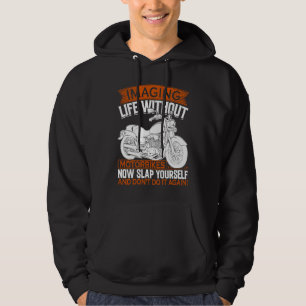 Imaging Life Without Motorbikes Hoodie